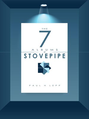 cover image of The 7 Albums of Stovepipe